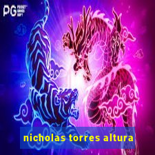 nicholas torres altura